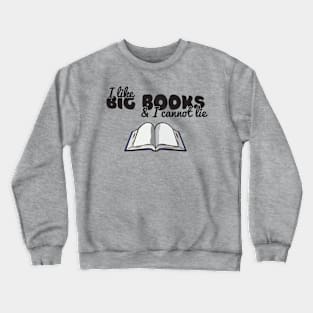 I Like Big Books Crewneck Sweatshirt